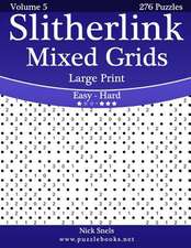 Slitherlink Mixed Grids Large Print - Easy to Hard - Volume 5 - 276 Puzzles