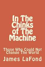 In the Chinks of the Machine