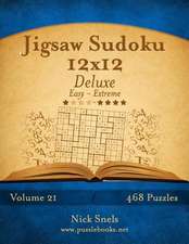 Jigsaw Sudoku 12x12 Deluxe - Easy to Extreme - Volume 21 - 468 Puzzles