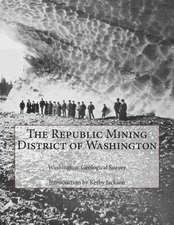 The Republic Mining District of Washington