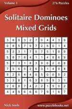 Solitaire Dominoes Mixed Grids - Volume 1 - 276 Puzzles