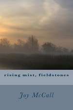 Rising Mist, Fieldstones