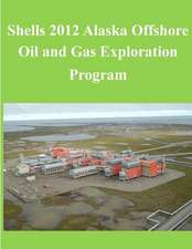 Shells 2012 Alaska Offshore Oil and Gas Exploration Program