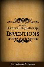 Unheard Historical Physiotherapy Inventions