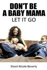 Don't Be a Baby Mama