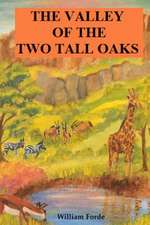 The Valley of the Two Tall Oaks