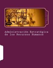 Administracion Estrategica de Los Recursos Humanos