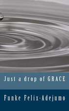 Just a Drop of Grace