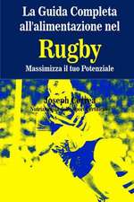 La Guida Completa All'alimentazione Nel Rugby