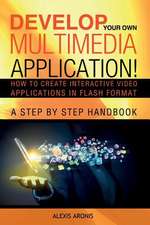 Develop Your Own Multimedia Application!