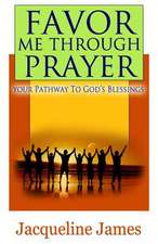 Favor Me Through Prayer