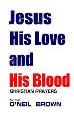 Jesus His Love and His Blood