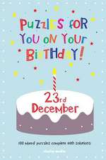 Puzzles for You on Your Birthday - 23rd December