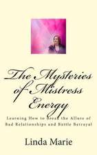 The Mysteries of Mistress Energy