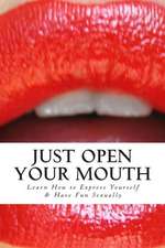 Just Open Your Mouth