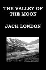 The Valley of the Moon by Jack London