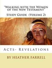 Walking with the Women of the New Testament Study Guide (Volume 2)