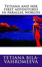 Tetiana and Her First Adventures in Parallel Worlds