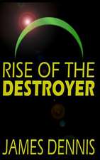 Rise of the Destroyer