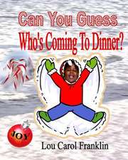 Can You Guess - Who's Coming to Dinner?