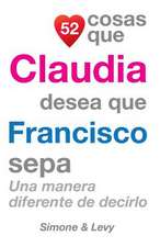 52 Cosas Que Claudia Desea Que Francisco Sepa