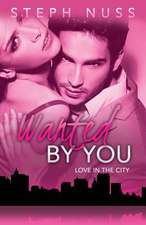 Wanted by You (Love in the City Book 1)