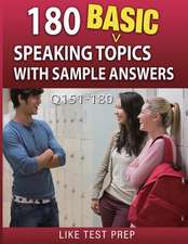 180 Basic Speaking Topics with Sample Answers Q151-180