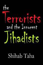 The Terrorists & the Innocent Jihadists