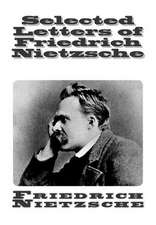 Selected Letters of Friedrich Nietzsche