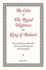 The Olio of His Royal Highness the King of Bukuri