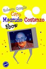 Caro Maurizio Costanzo Show