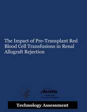 The Impact of Pre-Transplant Red Blood Cell Transfusions in Renal Allograft Rejection