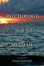 The Psychology of Jesus the Messiah