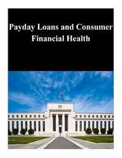 Payday Loans and Consumer Financial Health