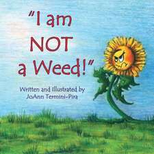 I Am Not a Weed!