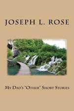 My Dad's Other Short Stories