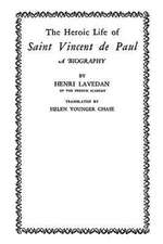 The Heroic Life of Saint Vincent de Paul