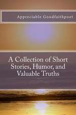 A Collection of Short Stories, Humor, and Valuable Truths