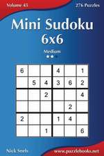 Mini Sudoku 6x6 - Medium - Volume 45 - 276 Puzzles