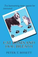 Cat Kisses and Dog Breath