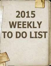 2015 Weekly to Do List