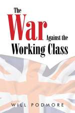 The War Against the Working Class