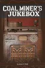 Coal Miner's Jukebox