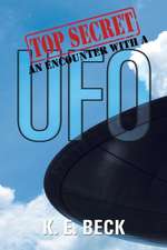 TOP SECRET AN ENCOUNTER WITH A UFO