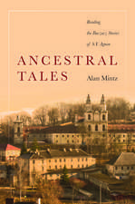 Ancestral Tales: Reading the Buczacz Stories of S.Y. Agnon