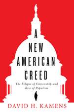 A New American Creed – The Eclipse of Citizenship and Rise of Populism