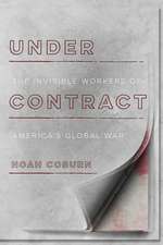 Under Contract – The Invisible Workers of America`s Global War