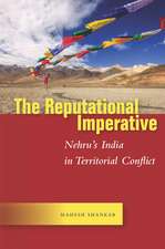 The Reputational Imperative – Nehru′s India in Territorial Conflict