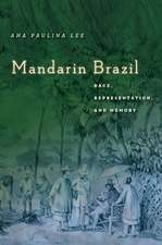 Mandarin Brazil – Race, Representation, and Memory