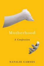 Motherhood – A Confession